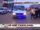 20 Kişi Yaralandı