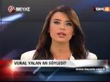 Vural Yalan Mı Söyledi?