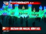 Buzdan Bir Masal Dünyası