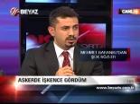 Askerde İşkence Gördüm