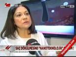 Saç Dökülnesine Nanoteknolojik Çözüm!