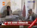 Acil Servis Kurnazlığı