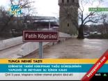 Tunca Nehri Taştı