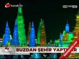 Buzdan Şehir Yaptılar