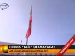 Herkes 'Acil' Olamayacak