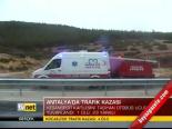 Antalya'da Trafik Kazası