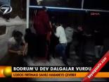 Bodrum'u Dev Dalgalar Vurdu