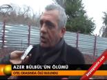 Azer Bülbül'ün Ölümü
