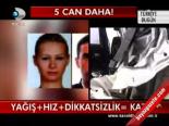 Yağış, Hız, Dikkatsizlik...