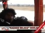 Kazasız Belasız Dediler Ama
