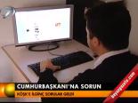 Cumhurbaşkanına Sorun