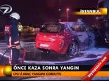 Önce Kaza Sonra Yangın