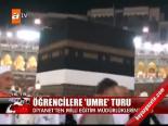 Öğrencilere Umre Turu