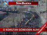 O Komutan Görevden Alındı