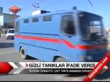 Gizli Tanıklar İfade Verdi