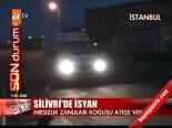 Silivri'de İsyan
