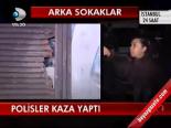 Polisler Kaza Yaptı