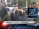 Arzumuz Tutuksuz Yargılama