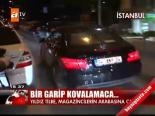 Bir Garip Kovalamaca...