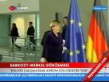 Sarkozy - Merkel Görüşmesi