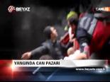 Yangında Can Pazarı