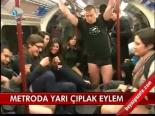 Metroda Yarı Çıplak Eylem