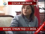 Bakan: O'nun Yaşı 11 Değil 17