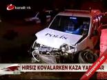 Hırsız Kovalarken Kaza Yaptılar