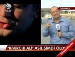 aihm - Kıvırcık Ali asıl şimdi öldü Videosu