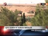 İşte Suriye'yi vuran obüsler