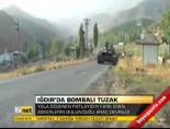 Iğdır'da bombalı tuzak