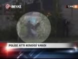 molotof kokteyli - Polise attı kendisi yandı Videosu