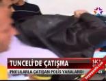 Tunceli'de çatışma