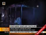 Prefabrik sınıfları yaktılar online video izle