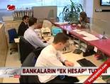 bddk - Bankaların 'ek hesap' tuzağı Videosu