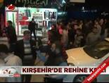 Kırşehir'de rehine krizi online video izle