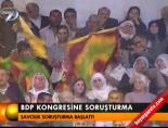 BDP kongresinde soruşturma online video izle