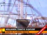 hollanda - Hollanda Türkiye ilişkileri Videosu