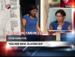 kadina siddet - ''Kocam beni öldürecek'' Videosu