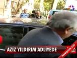 istanbul adliyesi - Aziz Yıldırım adliyede Videosu