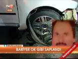 Bariyer ok gibi saplandı