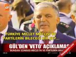 Gül'den 'veto' açıklaması online video izle