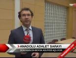 anadolu adalet sarayi - Anadolu Adalet Sarayı Videosu