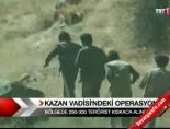 Kazan Vadisi'nde 250 terörist kıskaçta online video izle