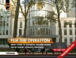 new york - Film Gibi Operasyon Videosu