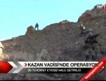 Kazan Vadisi'nde 20 terörist etkisiz online video izle