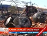 Çadır Gerçeği Değişmedi