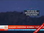 Kazan Vadisi'ne Bomba Yağıyor online video izle