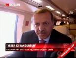 ''Yeter ki kan dursun''
