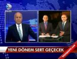 Yeni Dönem Sert Geçecek